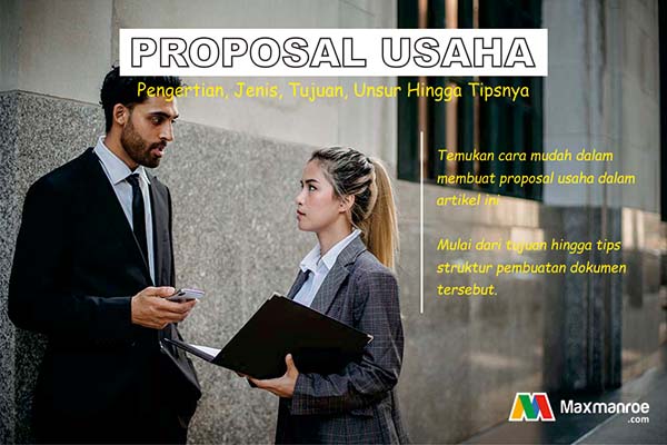 Pengertian Proposal Usaha: Jenis, Tujuan, Unsur dan Tips PU